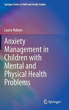 portada Anxiety Management in Children With Mental and Physical Health Problems (Springer Series on Child and Family Studies) (en Inglés)
