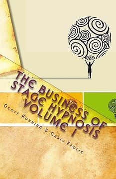 portada the business of stage hypnosis volume 1 (en Inglés)