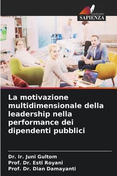 portada La motivazione multidimensionale della leadership nella performance dei dipendenti pubblici (en Italiano)