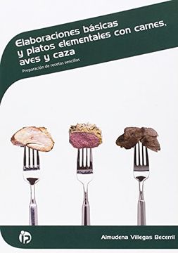 portada Elaboraciones básicas y platos elementales con carnes, aves, caza: Preparación de recetas sencillas (Hostelería y turismo)