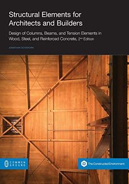 portada Structural Elements for Architects and Builders: Design of Columns, Beams, and Tension Elements in Wood, Steel, and Reinforced Concrete, 2nd Edition (en Inglés)