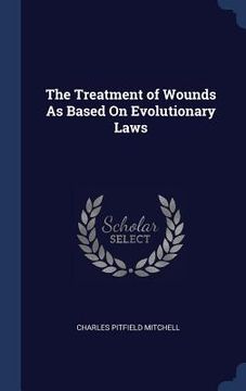 portada The Treatment of Wounds As Based On Evolutionary Laws