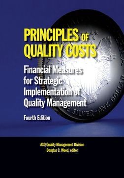 portada Principles of Quality Costs, Fourth Edition: Financial Measures for Strategic Implementation of Quality Management (in English)