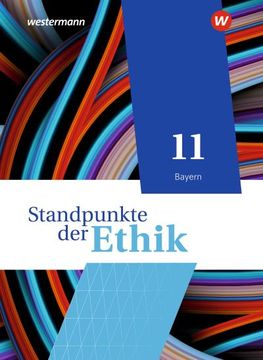 portada Standpunkte der Ethik 11. Schülerband. Bayern: Lehr- und Arbeitsbuch für die Gymnasiale Oberstufe - Ausgabe 2023 (in German)
