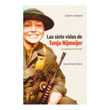 portada Siete Vidas de Tanja Nijmeijer, Las. La Holandesa de las Farc (in Spanish)
