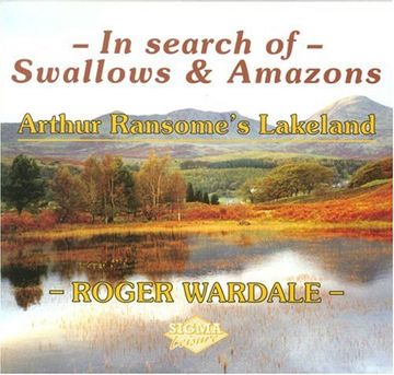 portada In Search of Swallows and Amazons: Arthur Ransome's Lakeland