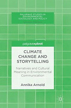 portada Climate Change and Storytelling: Narratives and Cultural Meaning in Environmental Communication (Palgrave Studies in Environmental Sociology and Policy) (en Inglés)