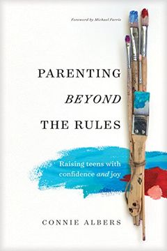 portada Parenting Beyond the Rules: Raising Teens With Confidence and joy 