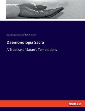 portada Daemonologia Sacra: A Treatise of Satan's Temptations (en Inglés)