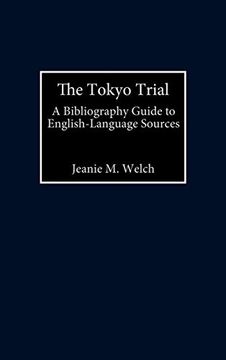 portada The Tokyo Trial: A Bibliographic Guide to English-Language Sources (en Inglés)
