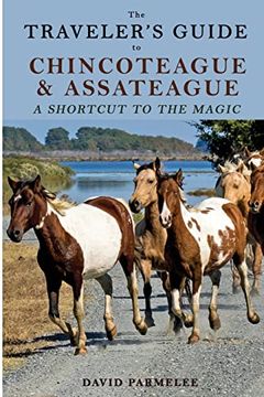 portada The Traveler's Guide to Chincoteague and Assateague: A Shortcut to the Magic (en Inglés)
