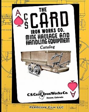 portada the c.s. card iron works co. mine haulage and handling equipment catalog (en Inglés)