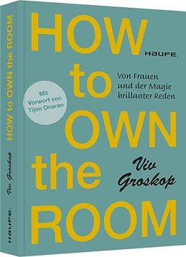 portada How to own the Room: Von Frauen und der Magie Brillanter Reden (Haufe Fachbuch) (en Alemán)