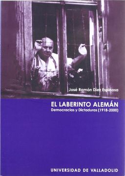 portada El Laberinto Alemán: Democracias y Dictaduras (1918-2000)