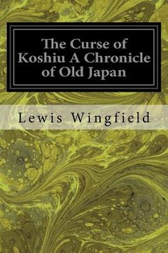 portada The Curse of Koshiu A Chronicle of Old Japan (en Inglés)