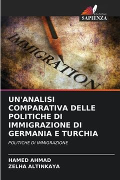 portada Un'analisi Comparativa Delle Politiche Di Immigrazione Di Germania E Turchia (en Italiano)