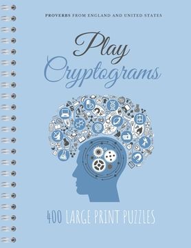 portada Play Cryptograms: Beginner cryptograms, easy medium cryptograms, cryptogram families puzzle books, simple cryptograms (en Inglés)