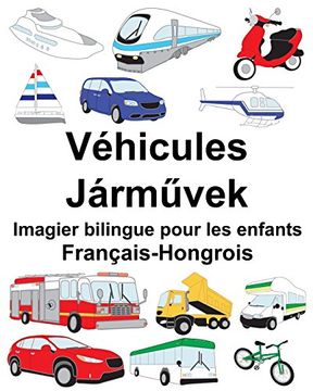 portada Français-Hongrois Véhicules Imagier Bilingue Pour les Enfants (en Francés)