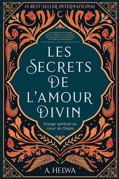 portada Les Secrets de L’Amour Divin: Voyage Spirituel au Cœur de L’Islam (en Francés)