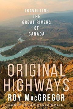 portada Original Highways: Travelling the Great Rivers of Canada (en Inglés)