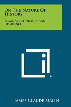 portada on the nature of history: essays about history and dissidence
