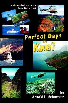 portada perfect days in kaua'i: in association with tom barefoot (in English)