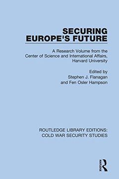 portada Securing Europe's Future: A Research Volume From the Center of Science and International Affairs, Harvard University (Routledge Library Editions: Cold war Security Studies) (en Inglés)