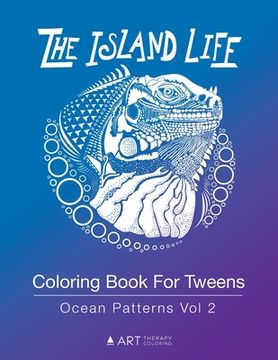 portada Coloring Book For Tweens: Ocean Patterns Vol 2: Colouring Book for Teenagers, Young Adults, Boys, Girls, Ages 9-12, 13-16, Cute Arts & Craft Gif