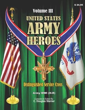 portada United States Army Heroes - Volume III: Distinguished Service Cross - World War I (H - R)