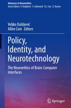 portada Policy, Identity, and Neurotechnology: The Neuroethics of Brain-Computer Interfaces