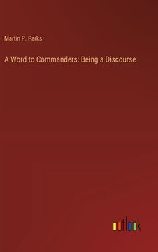 portada A Word to Commanders: Being a Discourse