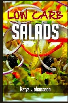 portada Low Carb Salads: 35 Low Carb Salad Recipes (en Inglés)