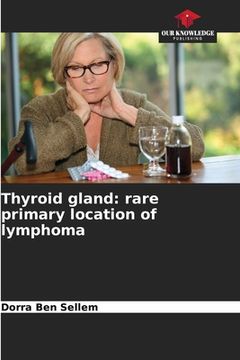 portada Thyroid gland: rare primary location of lymphoma (en Inglés)
