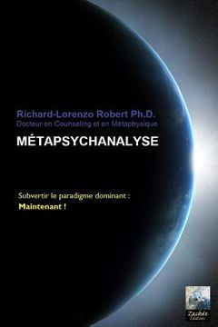 portada Métapsychanalyse: Subvertir le Paradigme dominant. Maintenant ! (in French)