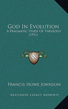portada god in evolution: a pragmatic study of theology (1911) (en Inglés)