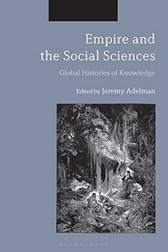 portada Empire and the Social Sciences: Global Histories of Knowledge (en Inglés)