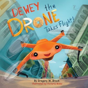 portada Dewey the Drone Takes Flight! (en Inglés)