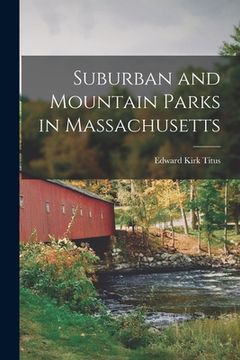 portada Suburban and Mountain Parks in Massachusetts (en Inglés)