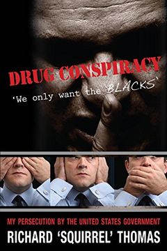 portada Drug Conspiracy: We Only Want the Blacks (en Inglés)