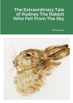 portada The Extraordinary Tale of Rodney The Rabbit Who Fell From The Sky (en Inglés)