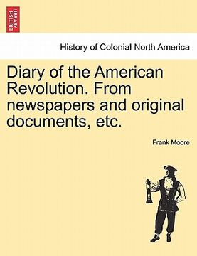 portada diary of the american revolution. from newspapers and original documents, etc.