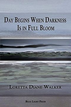 portada Day Begins When Darkness is in Full Bloom (en Inglés)