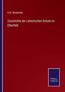 portada Geschichte der Lateinischen Schule zu Elberfeld (en Alemán)
