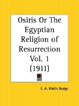 portada osiris or the egyptian religion of resurrection part 1 (en Inglés)