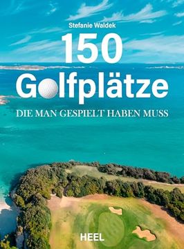 portada 150 Golfpl? Tze, die man Gespielt Haben Muss - Golf Geschenkbuch (en Alemán)