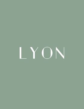portada Lyon: A Decorative Book │ Perfect for Stacking on Coffee Tables & Bookshelves │ Customized Interior Design & Hom (en Inglés)