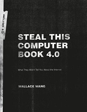 portada Steal This Computer Book 4. 0: What They Won't Tell you About the Internet (in English)