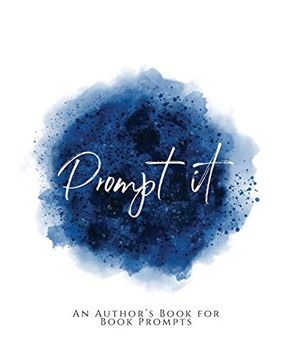 portada Prompt It! ~ an Author's Book for Book Prompts ~ Blue Version (en Inglés)