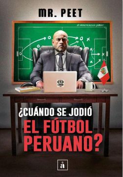 portada ¿Cuándo se jodió el fútbol peruano?