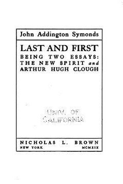 portada Last and First, Being Two Essays, The New Spirit and Arthur Hugh Clough (en Inglés)